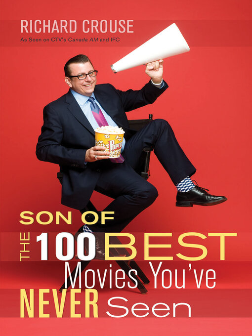 Title details for Son of the 100 Best Movies You've Never Seen by Richard Crouse - Wait list